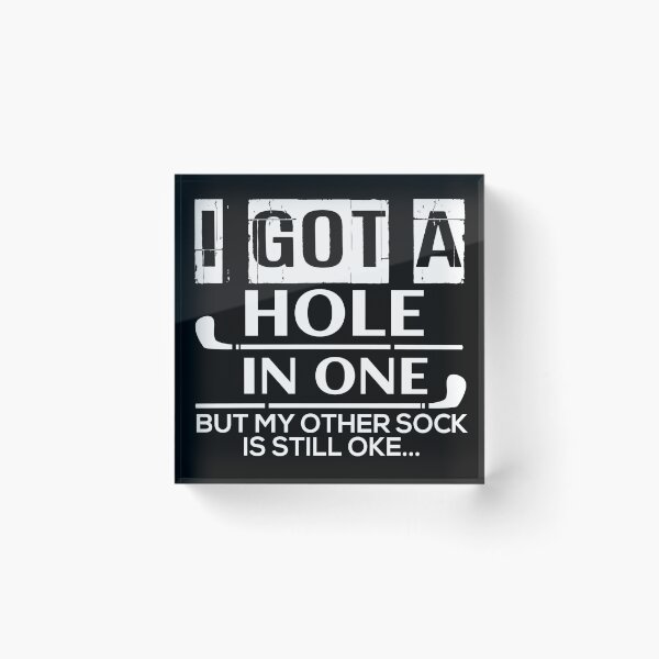 Item preview, I got a hole in one designed and sold by FurioInc.