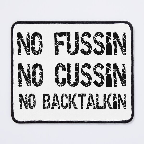 Item preview, No Fussing No Cussing No Backtalking Funny Country Saying 3 designed and sold by Ripoubsb.
