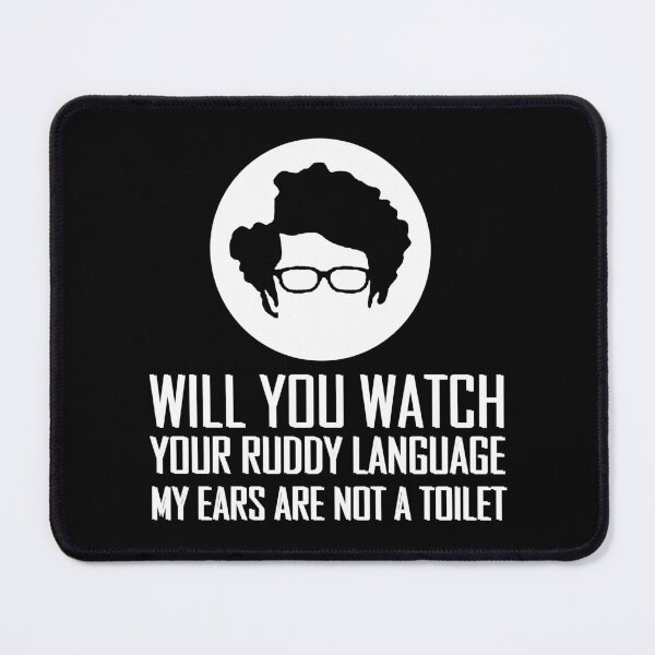 Item preview, Maurice Moss Will You Watch Your Ruddy Language My Ears Are Not A Toilet Quote 2 designed and sold by Ripoubsb.