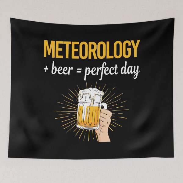 Item preview, Beer Perfect Day Meteorology Meteorologist designed and sold by WigglesDailey.
