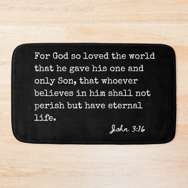Item preview, For God so loved the world that he gave his one and only Son, that whoever believes in Him shall not perish but have eternal life. John 3:16 designed and sold by lightforge.