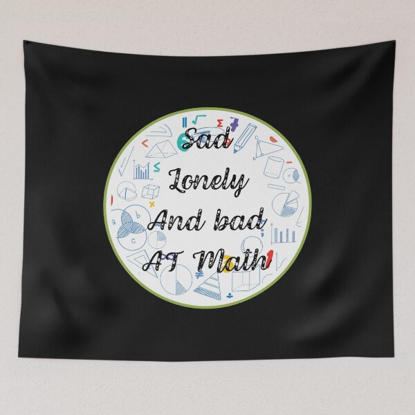 Item preview, Sad, lonely and bad at math designed and sold by ProjectOfColor.