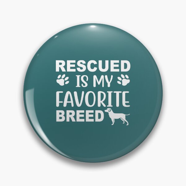 Item preview, Rescued Is My Favorite Breed designed and sold by Moeez Javed.