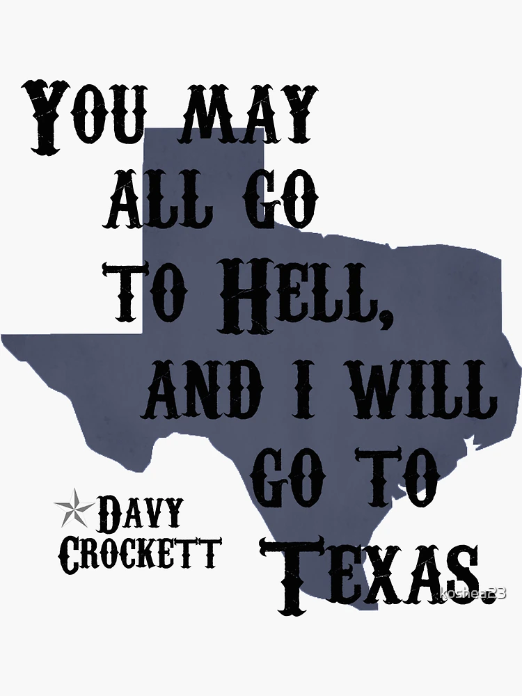 Davy Crockett Quote Sticker for Sale by koshea23
