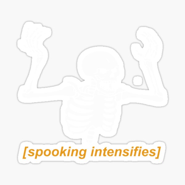 Spooking Intensifies Spooky Scary Skeleton Meme Sticker For Sale By