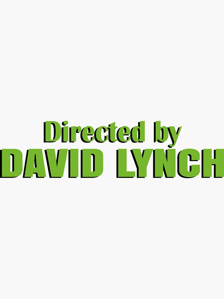 "Directed by David Lynch " Sticker for Sale by zankarts Redbubble