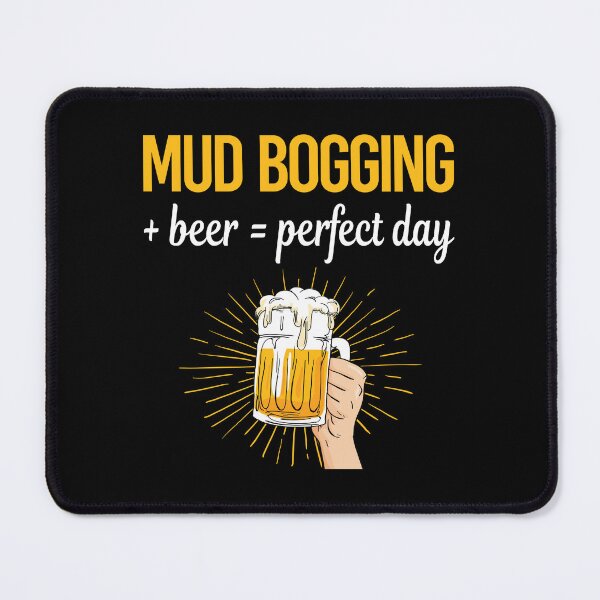 Item preview, Beer Perfect Day Mud Bogging Mudding designed and sold by WigglesDailey.