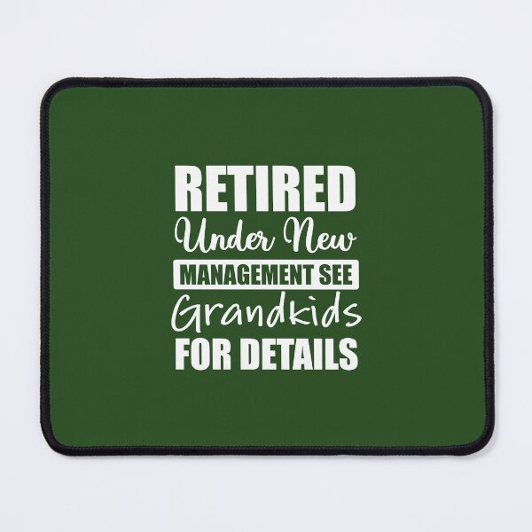 Item preview, Retired Under New Management See Grandkids For Details designed and sold by Moeez Javed.