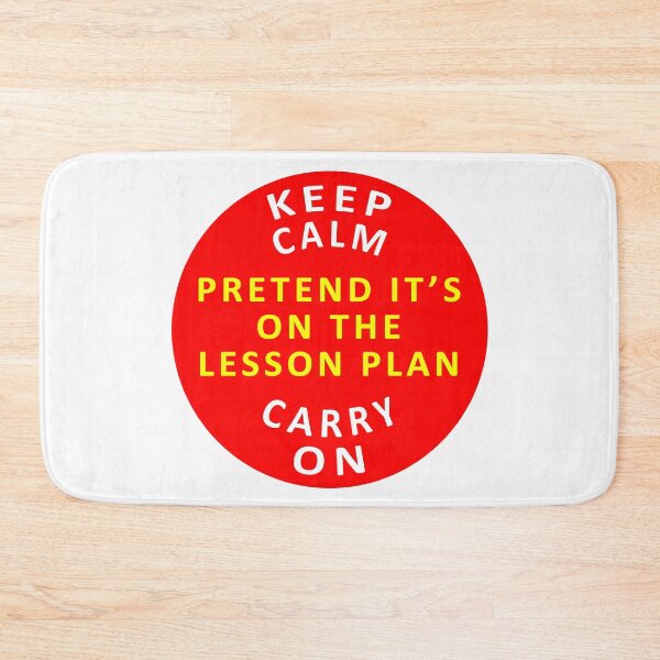 Item preview, Keep Calm - Carry On - Pretend It's On The Lesson Plan designed and sold by Ars-flos-est.