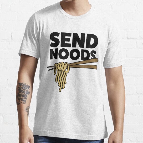 Send Noods T Shirt For Sale By Nordheimr Redbubble Send T Shirts Noods T Shirts