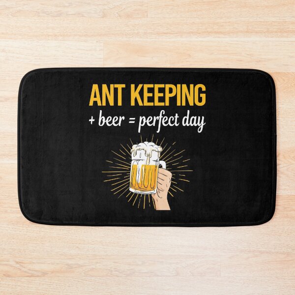 Item preview, Beer Perfect Day Ant Keeping Ants Myrmecology Myrmecologist designed and sold by WigglesDailey.