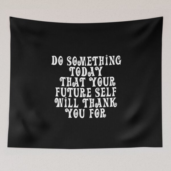 Item preview, Do Something Today That Your Future Self Will Thank You For designed and sold by JourneyCreative.