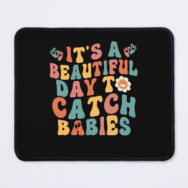 Item preview, It's A Beautiful Day To Catch Babies designed and sold by LAWRENCE-MORROW.