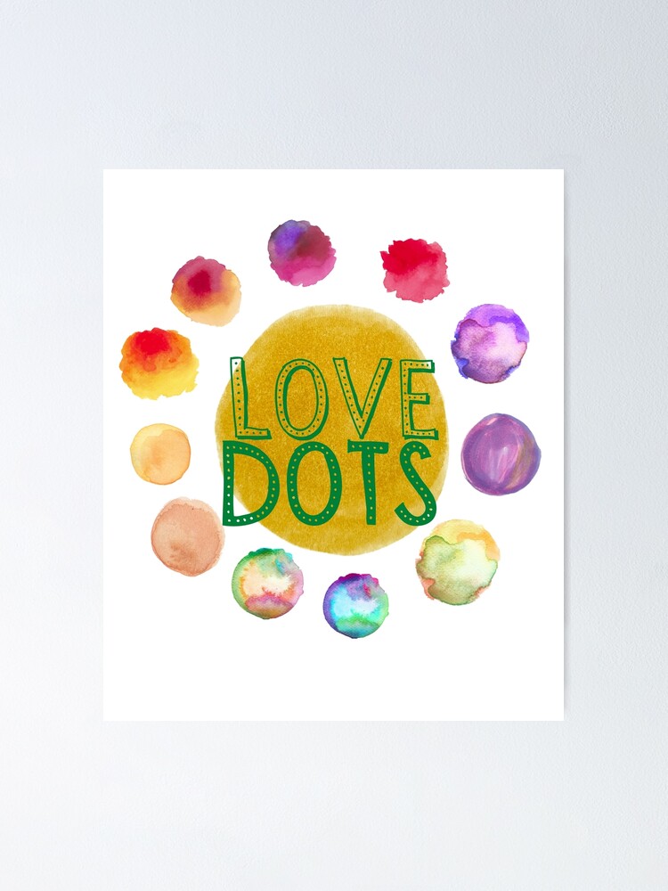 Dot Day I Love Dots Poster For Sale By Aleczka Redbubble 7544