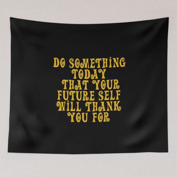 Item preview, Do Something Today That Your Future Self Will Thank You For designed and sold by JourneyCreative.