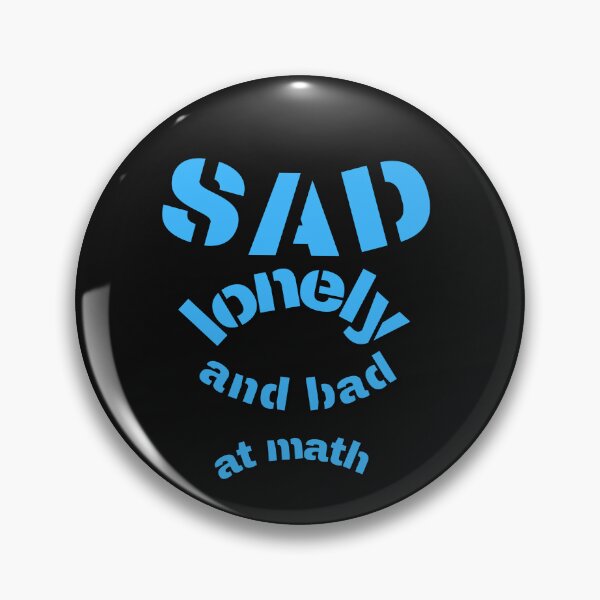 Item preview, sad lonely and bad at math designed and sold by ProjectOfColor.