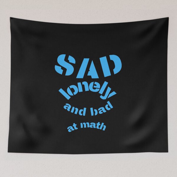 Item preview, sad lonely and bad at math designed and sold by ProjectOfColor.