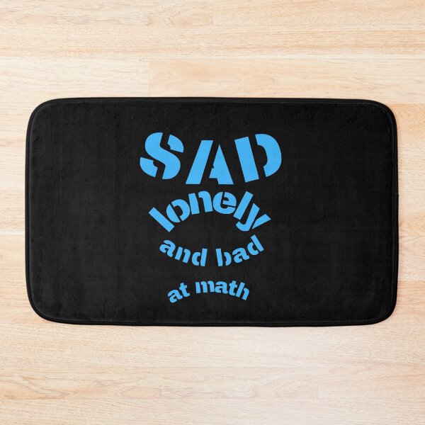Item preview, sad lonely and bad at math designed and sold by ProjectOfColor.