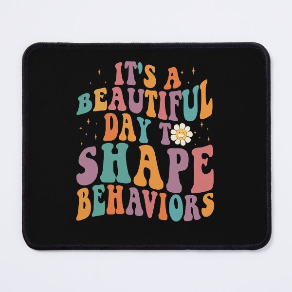 Item preview, It's A Beautiful Day To Shape Behaviors designed and sold by LAWRENCE-MORROW.