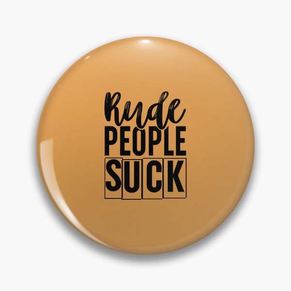 Item preview, Rude People Suck designed and sold by Moeez Javed.