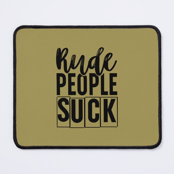 Item preview, Rude People Suck designed and sold by Moeez Javed.