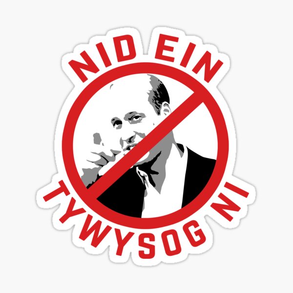 Nid Ein Tywysog Ni, Not Our Prince Sticker