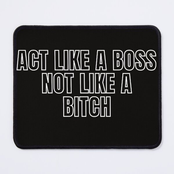Item preview, Act Like A Boss Not Like A Bitch! 2 designed and sold by KingsManKind.
