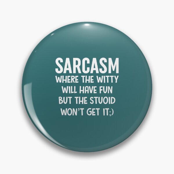Item preview, Sarcasm Where The Witty Will Have Fun designed and sold by Moeez Javed.