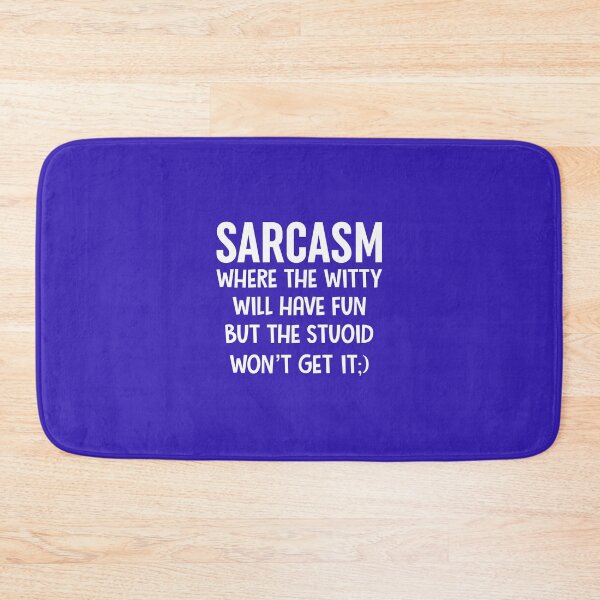 Item preview, Sarcasm Where The Witty Will Have Fun designed and sold by Moeez Javed.