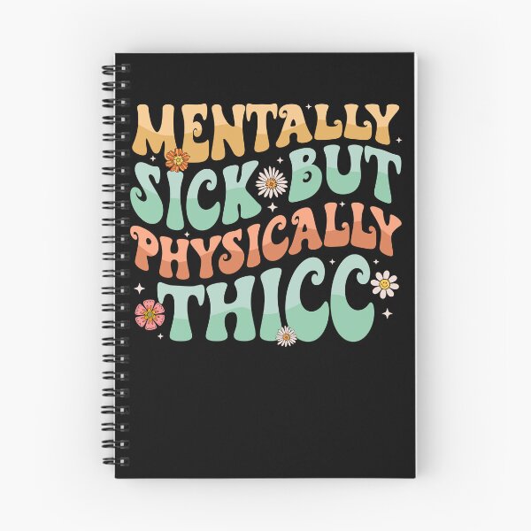 Item preview, Physically Thicc And Mentally Sick designed and sold by Darly-Walker.