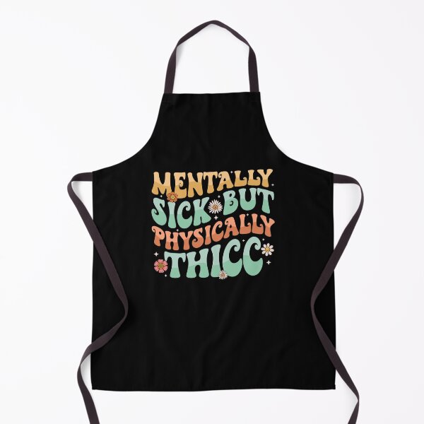 Item preview, Physically Thicc And Mentally Sick designed and sold by Darly-Walker.