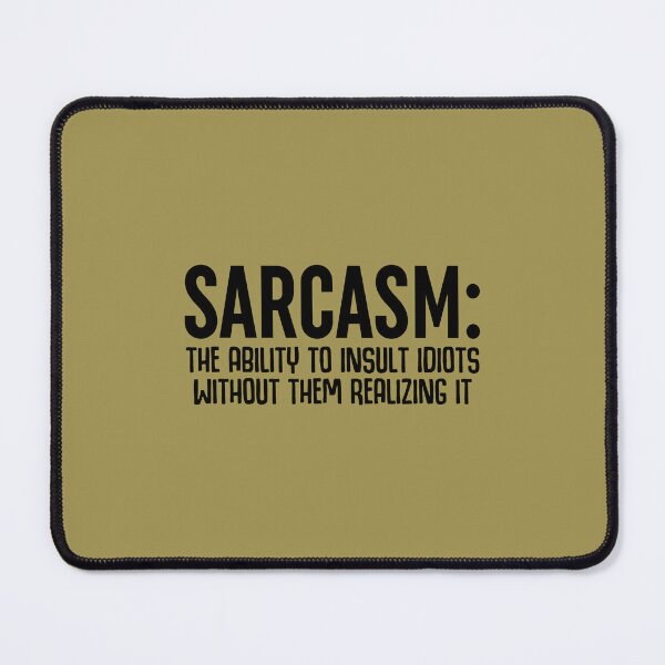 Item preview, Sarcasm designed and sold by Moeez Javed.