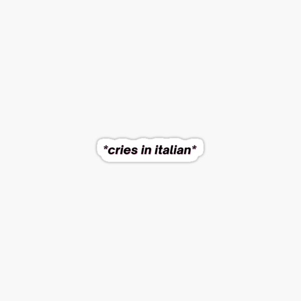 Item preview, Cries in Italian designed and sold by TodaysQuote.