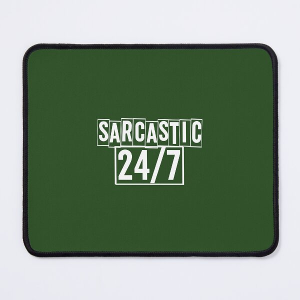 Item preview, Sarcastic 24-7 designed and sold by Moeez Javed.