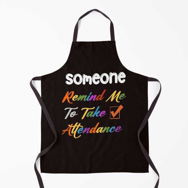 Item preview, Someone Remind Me To Take Attendance designed and sold by bobe1design.