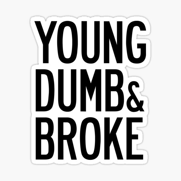 KHALID YOUNG DUMB & BROKE LYRICS Sticker