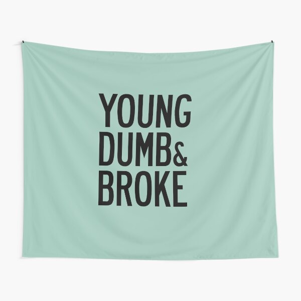 Young Dumb And Broke Khalid Tapestry By Bones34 Redbubble