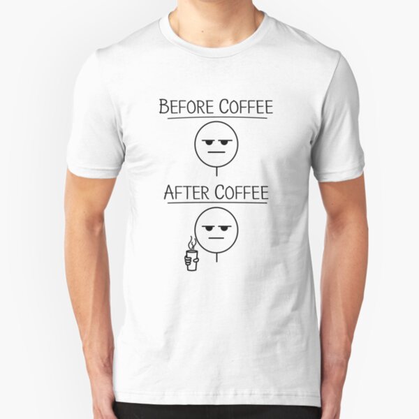 Funny Before and After Coffee Drawing Slim Fit T-Shirt
