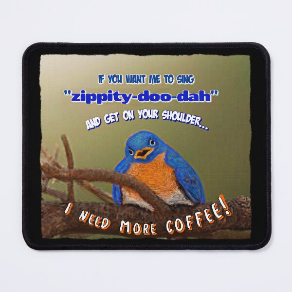 Item preview, ZIPPITY DOO DAH BLUEBIRD designed and sold by THE AMERICAN TEEVANGELIST.