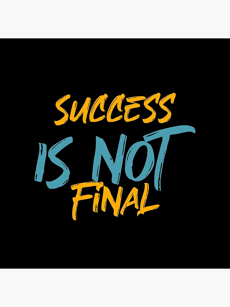 success-is-not-final-poster-for-sale-by-dhisign-redbubble