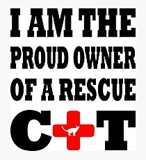I Am The Proud Owner Of A Rescue Cat Photographic Print