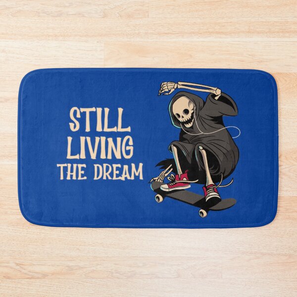 Item preview, Still Living the Dream, Skulls and Skateboards, The Dead Don't Die designed and sold by Monique Prince.