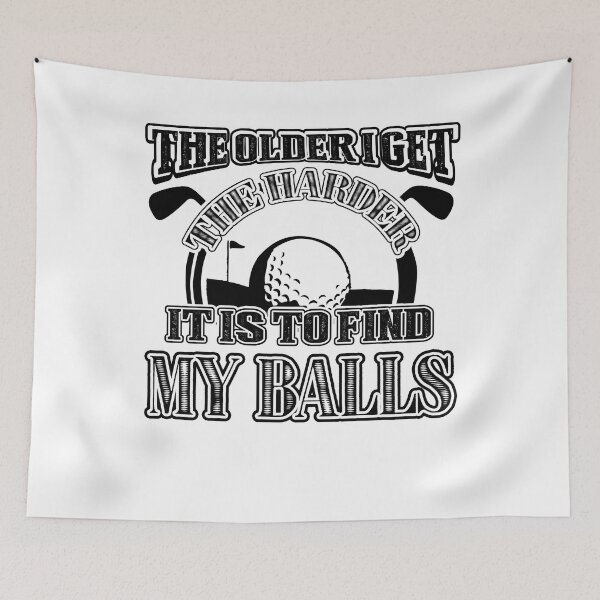 Item preview, Golf - The Oleder  I Get The Harder It Is Find My Balls designed and sold by UnknownArtistt.