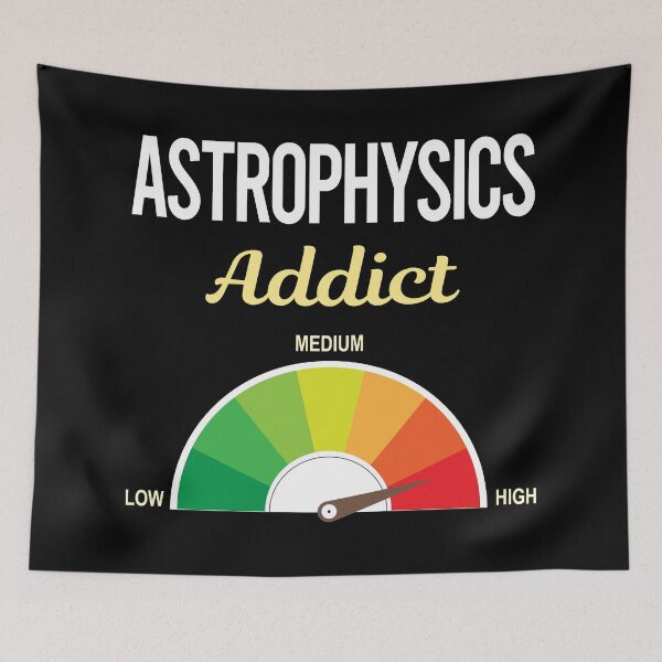 Item preview, Addict Astrophysics Astrophysicist designed and sold by PriscillaHerna.