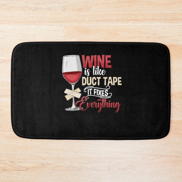 Item preview, Wine Is Like Duct Tape, It Fixes Everything designed and sold by PhamBinh5146.
