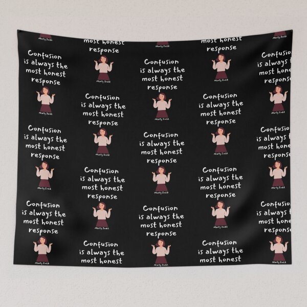 Item preview, Confusion is always the most honest response. Marty Indik designed and sold by LifeWisdom.