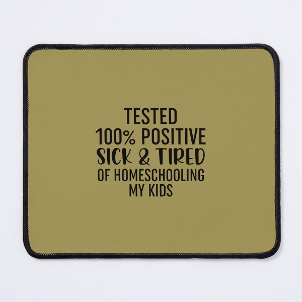 Item preview, Sick & Tired Of Homeschooling My Kids designed and sold by Moeez Javed.