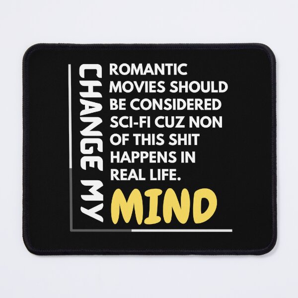 Item preview, Romantic movies considered sci-fi movies change my mind designed and sold by Adlani.