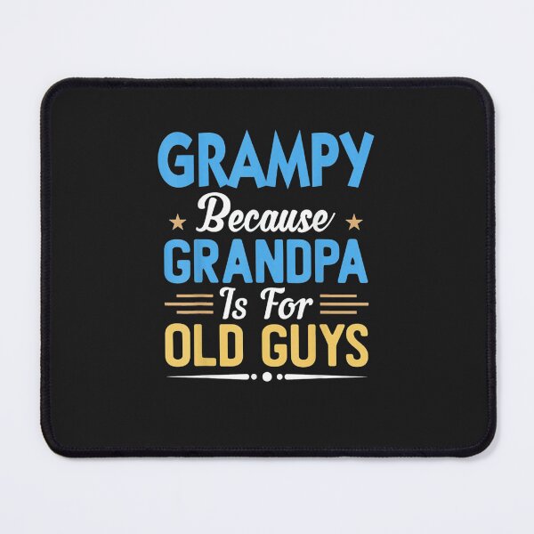Item preview, Grampy Because Grandpa Is For Old Guys designed and sold by troimuagio2022.