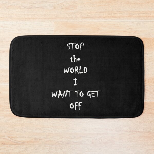 Item preview, stop the world I want to get off designed and sold by Declan Carr.